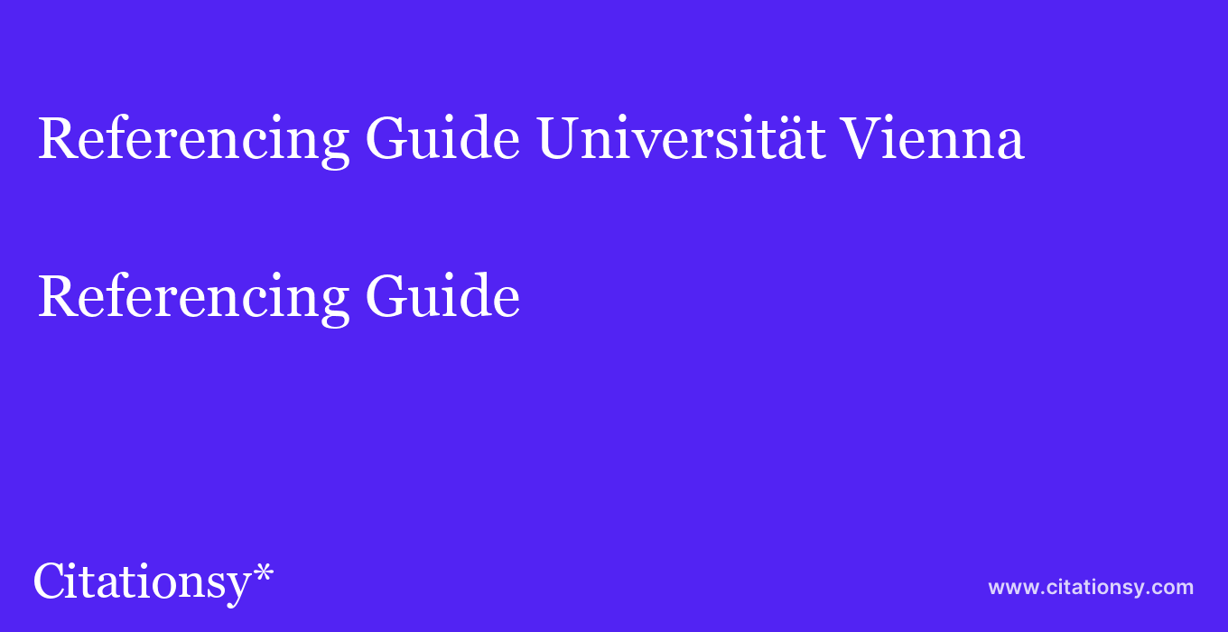 Referencing Guide: Universität Vienna